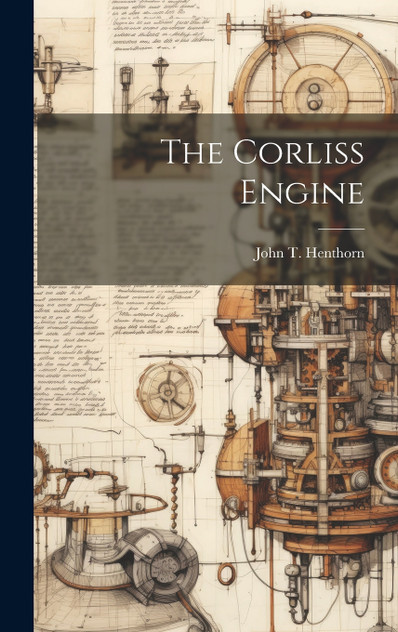 The Corliss Engine The Corliss Engine