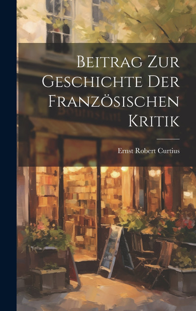 Beitrag Zur Geschichte Der Französischen Kritik Beitrag Zur Geschichte Der Französischen Kritik