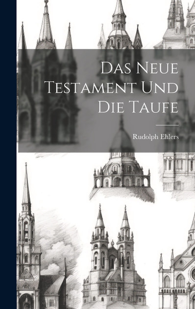 Das Neue Testament Und Die Taufe Das Neue Testament Und Die Taufe