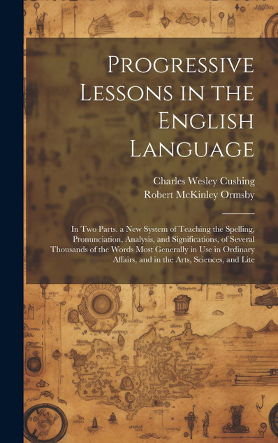 Progressive Lessons in the English Language Progressive Lessons in the English Language