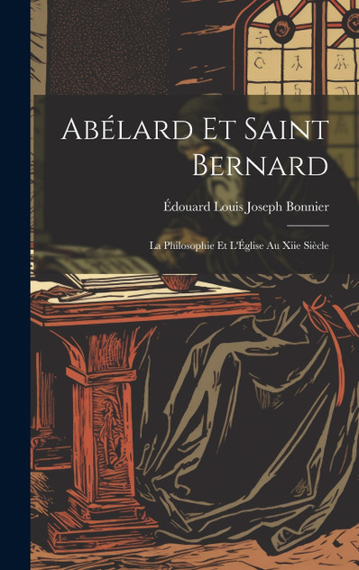 Abélard Et Saint Bernard Abélard Et Saint Bernard