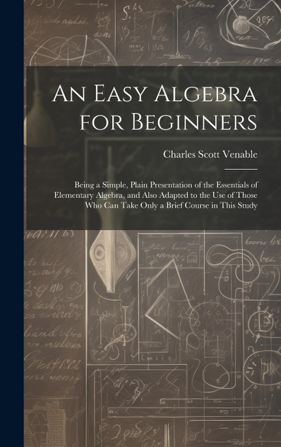 An Easy Algebra for Beginners An Easy Algebra for Beginners