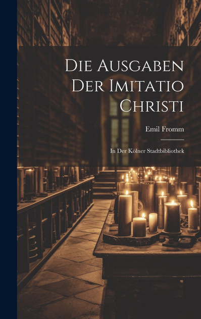 Die Ausgaben Der Imitatio Christi