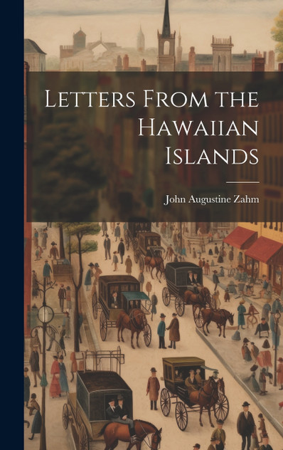Letters From the Hawaiian Islands Letters From the Hawaiian Islands