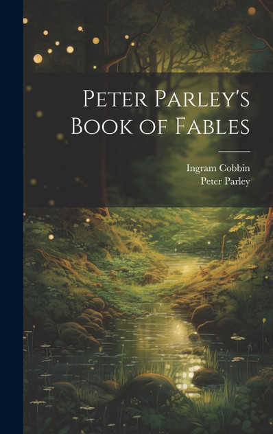 Peter Parley's Book of Fables Peter Parley's Book of Fables
