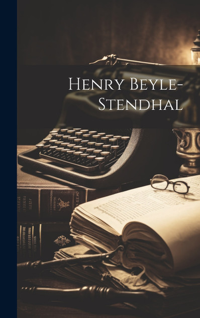 Henry Beyle-Stendhal Henry Beyle-Stendhal