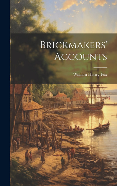 Brickmakers' Accounts Brickmakers' Accounts
