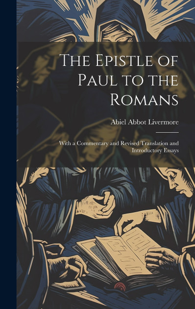 The Epistle of Paul to the Romans The Epistle of Paul to the Romans