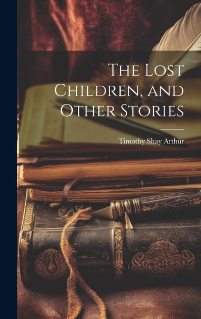 The Lost Children, and Other Stories The Lost Children, and Other Stories