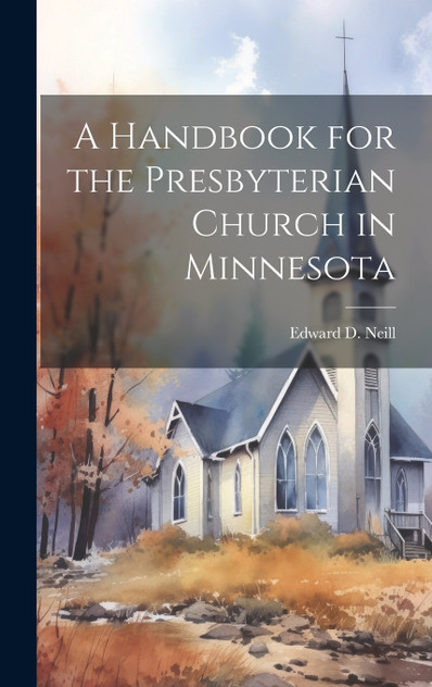 A Handbook for the Presbyterian Church in Minnesota A Handbook for the Presbyterian Church in Minnesota