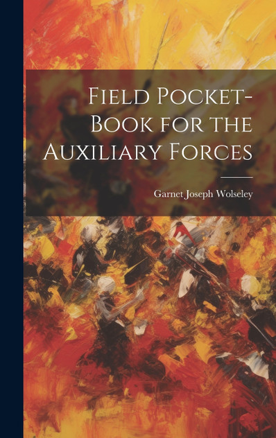 Field Pocket-Book for the Auxiliary Forces Field Pocket-Book for the Auxiliary Forces