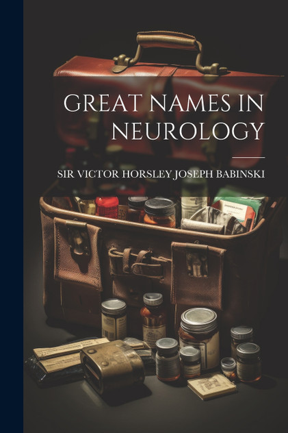 GREAT NAMES IN NEUROLOGY