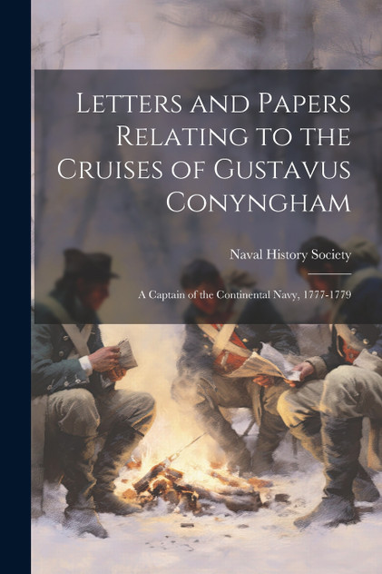 Letters and Papers Relating to the Cruises of Gustavus Conyngham Letters and Papers Relating to the Cruises of Gustavus Conyngham