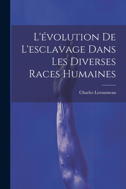 L'évolution De L'esclavage Dans Les Diverses Races Humaines