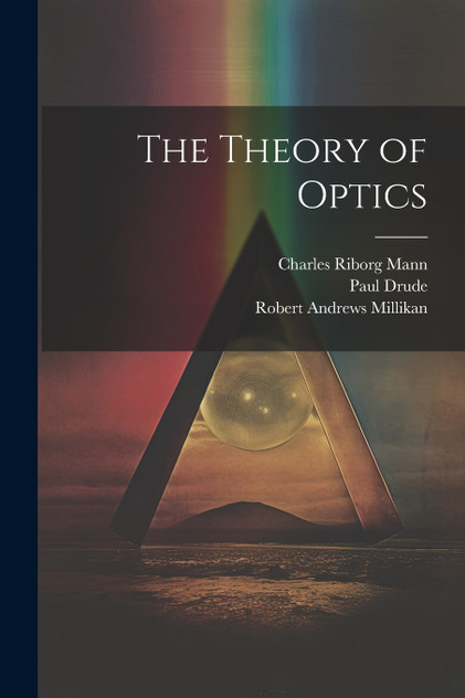 The Theory of Optics The Theory of Optics