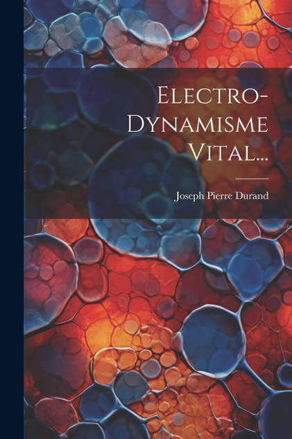 Electro-dynamisme Vital... Electro-dynamisme Vital...