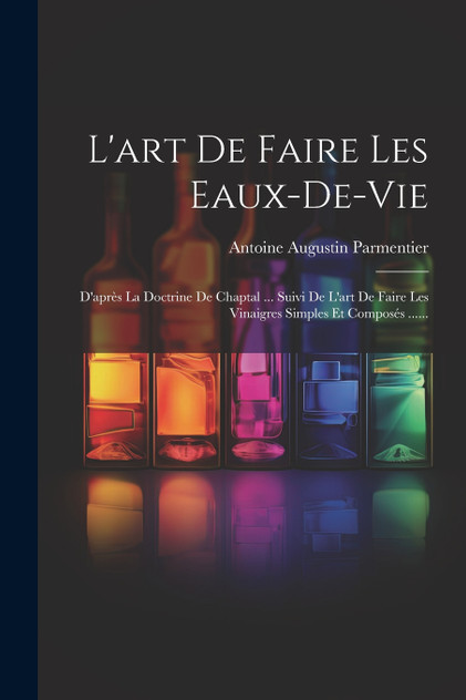L'art De Faire Les Eaux-de-vie L'art De Faire Les Eaux-de-vie