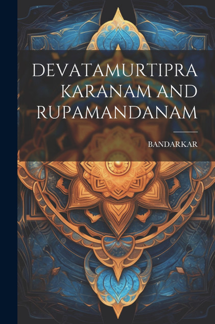 DEVATAMURTIPRAKARANAM AND RUPAMANDANAM