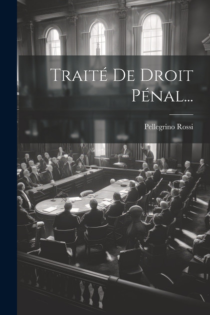 Traité De Droit Pénal... Traité De Droit Pénal...