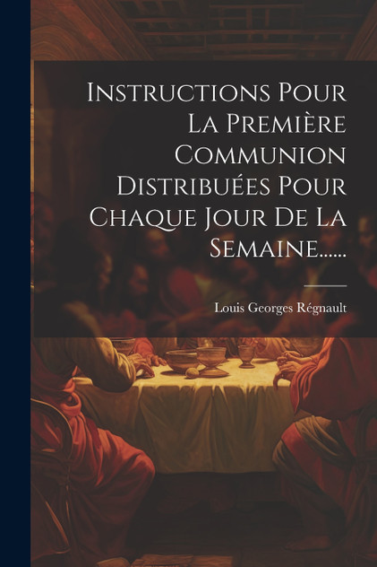 Instructions Pour La Première Communion Distribuées Pour Chaque Jour De La Semaine...... Instructions Pour La Première Communion Distribuées Pour Chaque Jour De La Semaine......