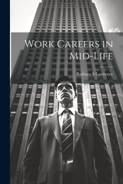 Work Careers in Mid-life Work Careers in Mid-life