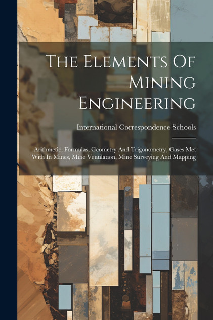The Elements Of Mining Engineering