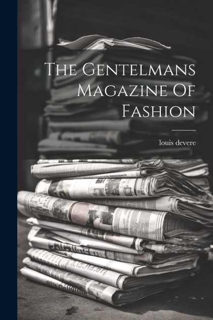 The Gentelmans Magazine Of Fashion The Gentelmans Magazine Of Fashion