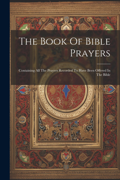 The Book Of Bible Prayers The Book Of Bible Prayers