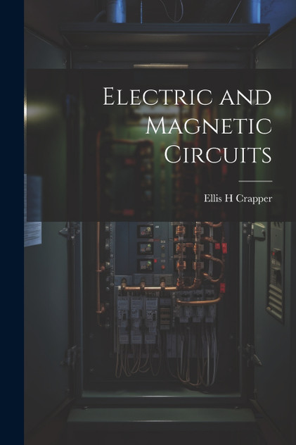 Electric and Magnetic Circuits Electric and Magnetic Circuits