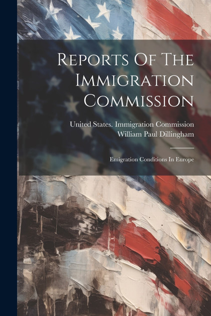 Reports Of The Immigration Commission Reports Of The Immigration Commission