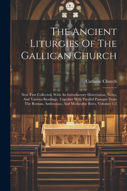 The Ancient Liturgies Of The Gallican Church The Ancient Liturgies Of The Gallican Church