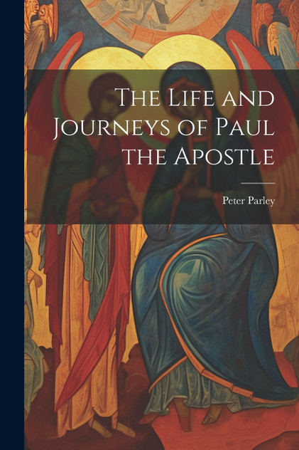 The Life and Journeys of Paul the Apostle The Life and Journeys of Paul the Apostle