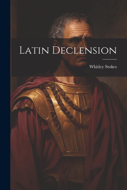 Latin Declension Latin Declension