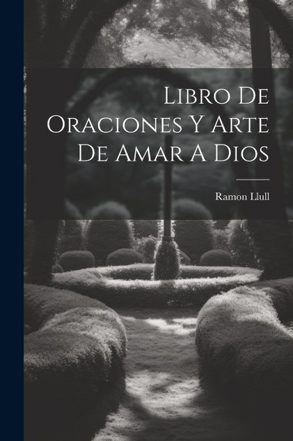 Libro De Oraciones Y Arte De Amar A Dios
