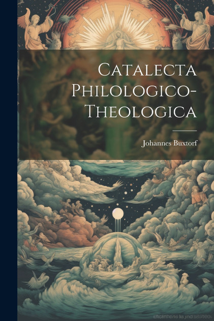 Catalecta Philologico-theologica Catalecta Philologico-theologica