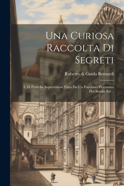 Una Curiosa Raccolta Di Segreti Una Curiosa Raccolta Di Segreti