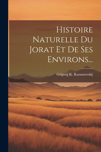 Histoire Naturelle Du Jorat Et De Ses Environs... Histoire Naturelle Du Jorat Et De Ses Environs...
