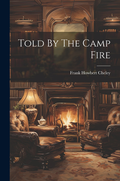 Told By The Camp Fire Told By The Camp Fire