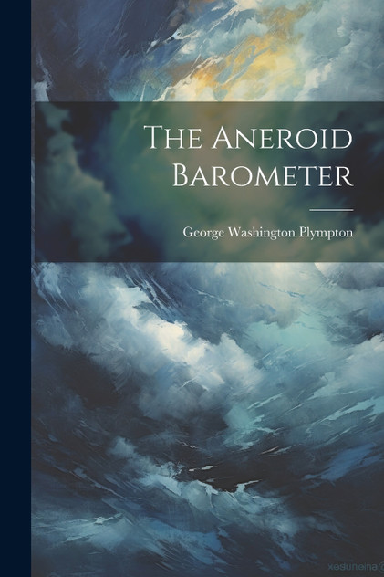 The Aneroid Barometer The Aneroid Barometer