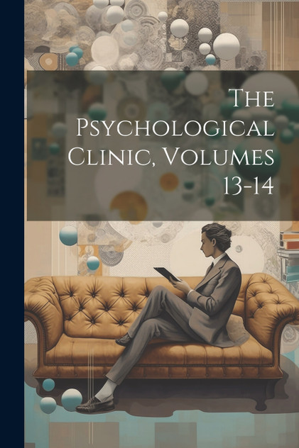 The Psychological Clinic, Volumes 13-14