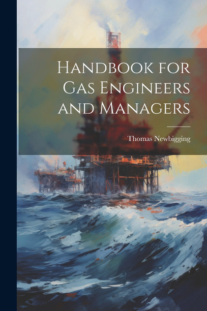 Handbook for Gas Engineers and Managers Handbook for Gas Engineers and Managers