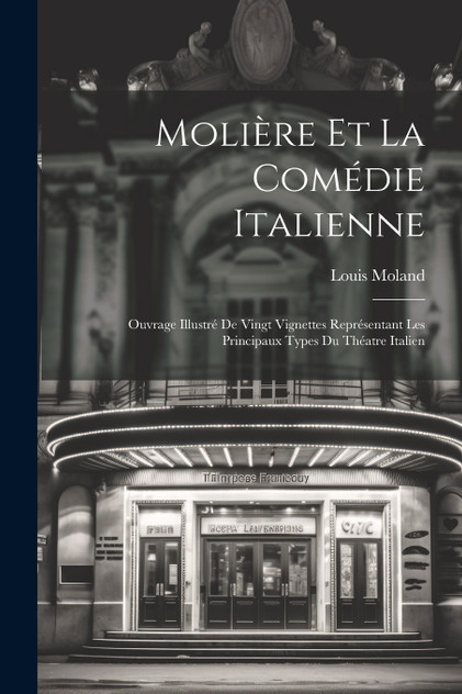 Molière Et La Comédie Italienne
