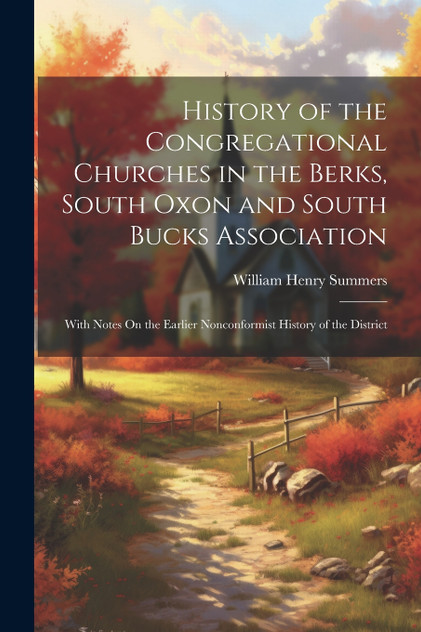 History of the Congregational Churches in the Berks, South Oxon and South Bucks Association History of the Congregational Churches in the Berks, South Oxon and South Bucks Association