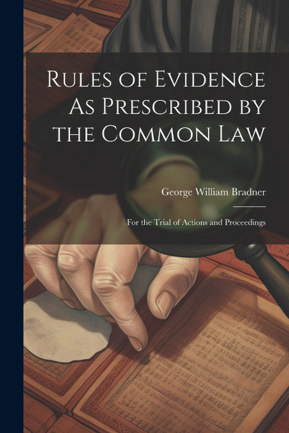 Rules of Evidence As Prescribed by the Common Law