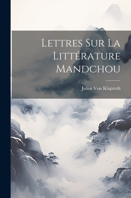 Lettres Sur La Littérature Mandchou Lettres Sur La Littérature Mandchou