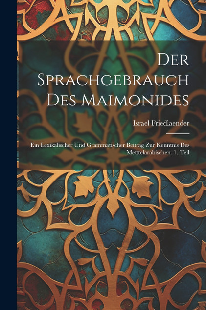 Der Sprachgebrauch des Maimonides Der Sprachgebrauch des Maimonides