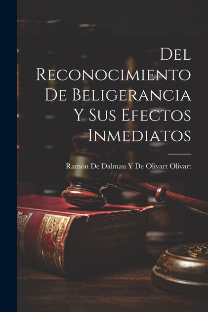 Del Reconocimiento De Beligerancia Y Sus Efectos Inmediatos Del Reconocimiento De Beligerancia Y Sus Efectos Inmediatos