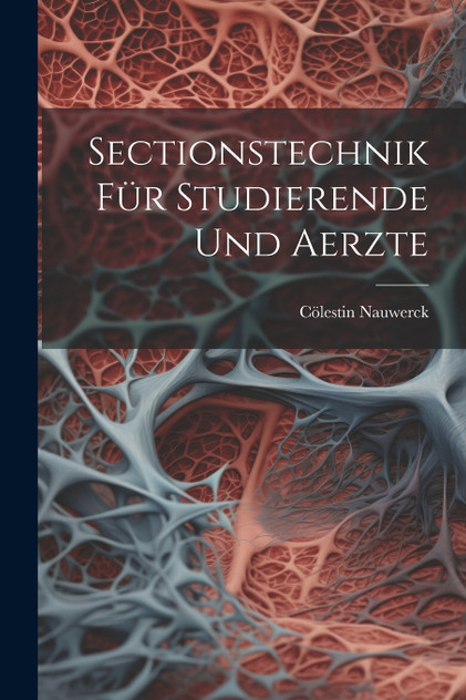 Sectionstechnik Für Studierende Und Aerzte Sectionstechnik Für Studierende Und Aerzte
