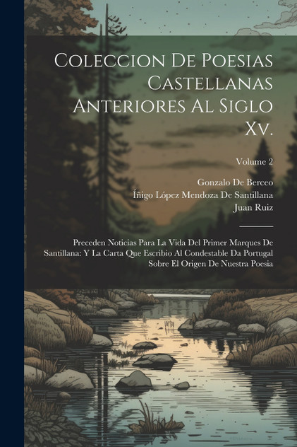 Coleccion De Poesias Castellanas Anteriores Al Siglo Xv. Coleccion De Poesias Castellanas Anteriores Al Siglo Xv.