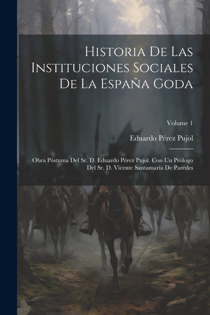 Historia De Las Instituciones Sociales De La España Goda Historia De Las Instituciones Sociales De La España Goda